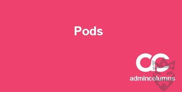 Admin Columns Pro PodsAddon