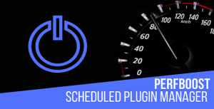 PerfBoost Scheduled Plugin Manager - Boost WordPress Performance