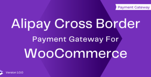 Alipay Cross-Border Payment Gateway For WooCommerce