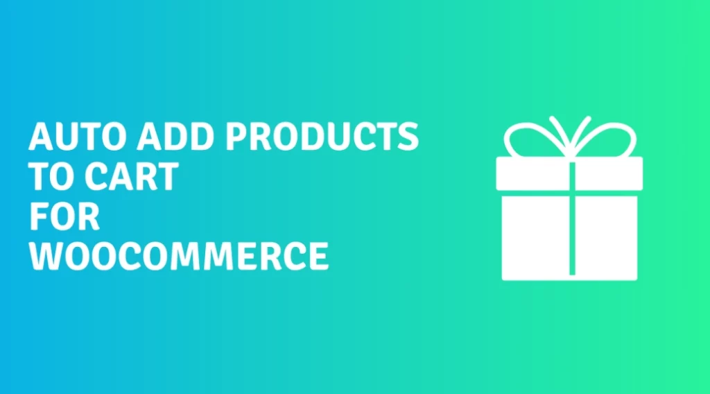 Auto Add Products to Cart for WooCommerce