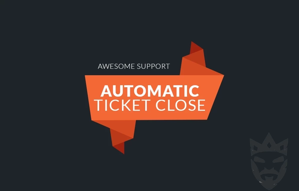 Awesome support Auto Close