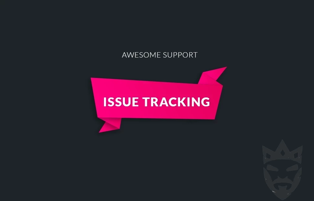 Awesome support Issue Tracking