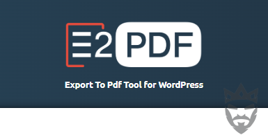 E2Pdf – Export To Pdf Tool for WordPress Unlimited