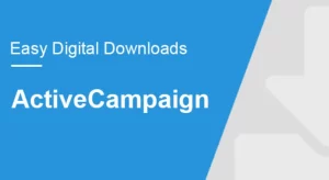 Easy Digital Downloads – ActiveCampaign