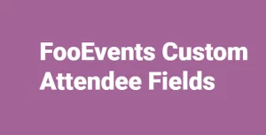 FooEvents Custom Attendee Fields