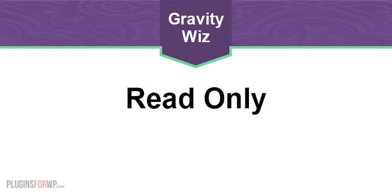 Gravity Forms Read Only