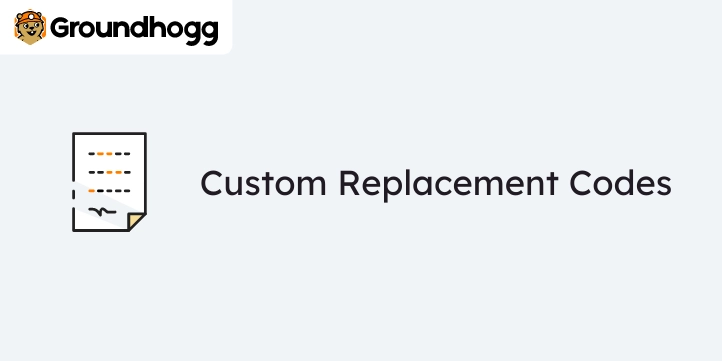 Groundhogg – Custom Replacement Codes