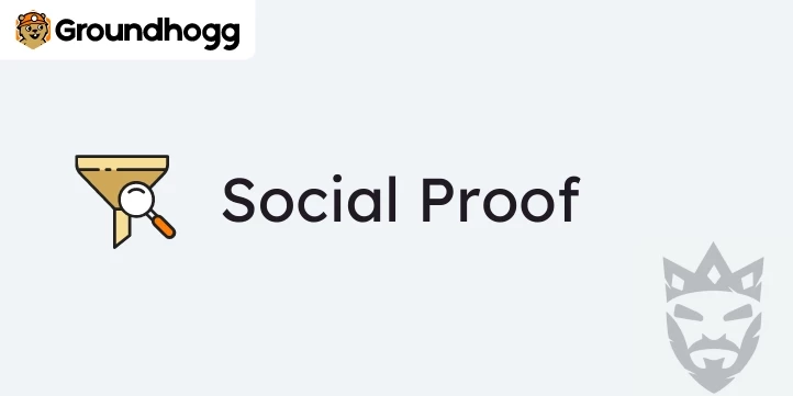 Groundhogg – Social Proof