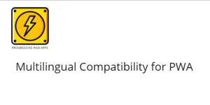 Multilingual Compatibility for PWA