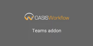 OASIS WORKFLOW TEAMS ADDON