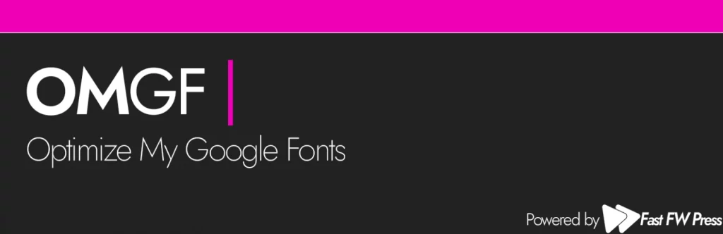 OMGF Pro - Host Google Fonts Locally for Wordpress