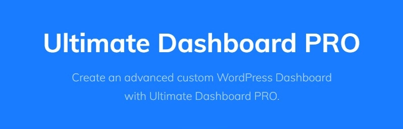 Ultimate Dashboard Pro - Full Control Over Your WordPress Dashboard