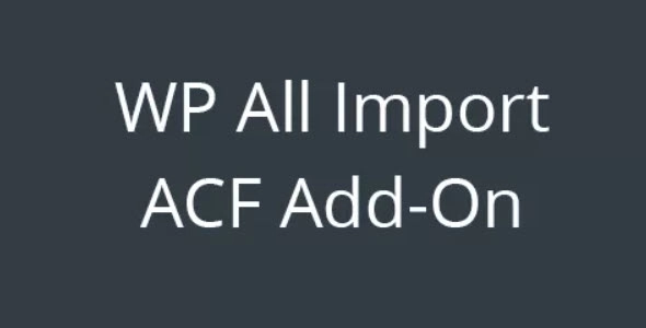 WP All Import - ACF Add-On