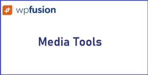 WP Fusion Media Tools