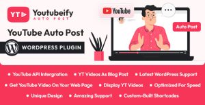 Youtubeify - YouTube Auto Post WordPress Plugin