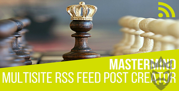 Mastermind Multisite RSS Feed Post Generator Plugin for WordPress